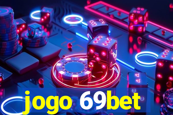 jogo 69bet